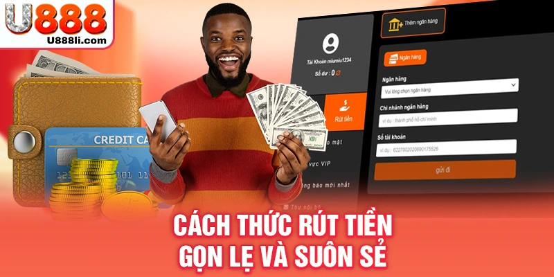 Cách thức rút tiền gọn lẹ và suôn sẻ