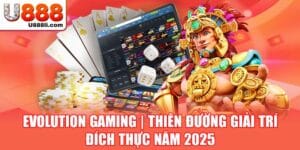 evolution-gaming-thien-duong-giai-tri-dich-thuc-nam-2025-(anh-dai-dien)