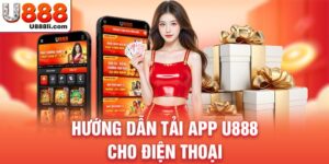 huong-dan-tai-app-u888-cho-dien-thoai