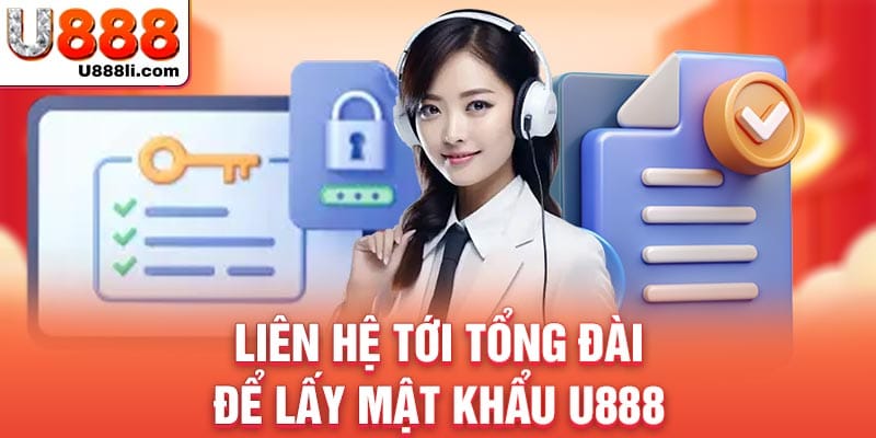 lien-he-toi-tong-dai-de-lay-mat-khau-u888