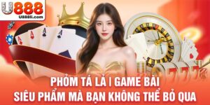 phom-ta-la-game-bai-sieu-pham-ma-ban-khong-the-bo-qua-anh-dai-dien-