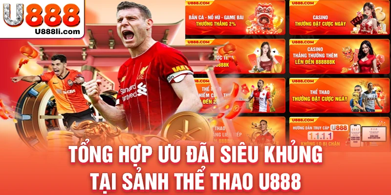 tong-hop-uu-dai-sieu-khung-tai-sanh-the-thao-u888