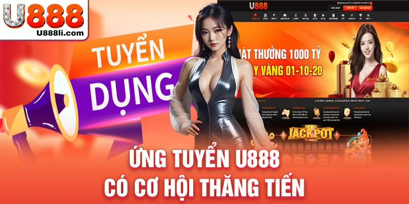 ung-tuyen-u888-co-co-hoi-thang-tien