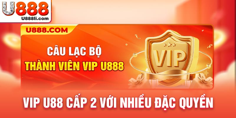 vip-u88-cap-2-voi-nhieu-dac-quyen